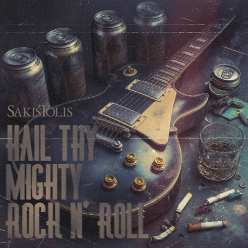Sakis Tolis : Hail Thy Mighty Rock n' Roll